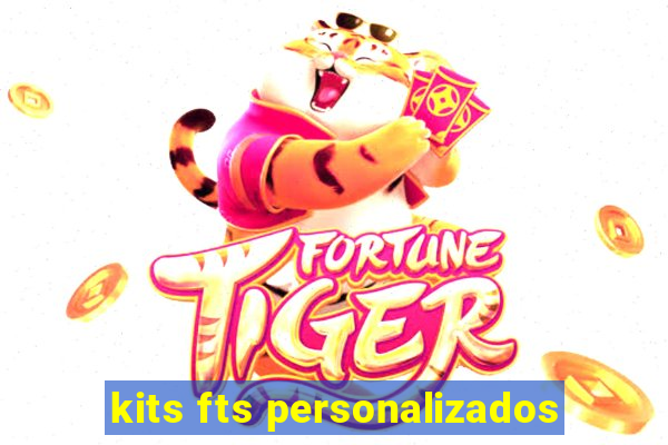 kits fts personalizados